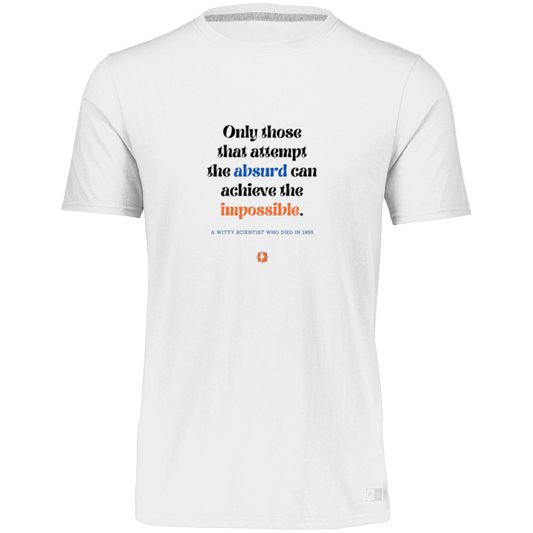 Men’s Dri-Power Odor Protection UPF 30+ T-Shirt with inspiring Einstein quote: E116 - Attempt the absurd to achieve the impossible - Color: White