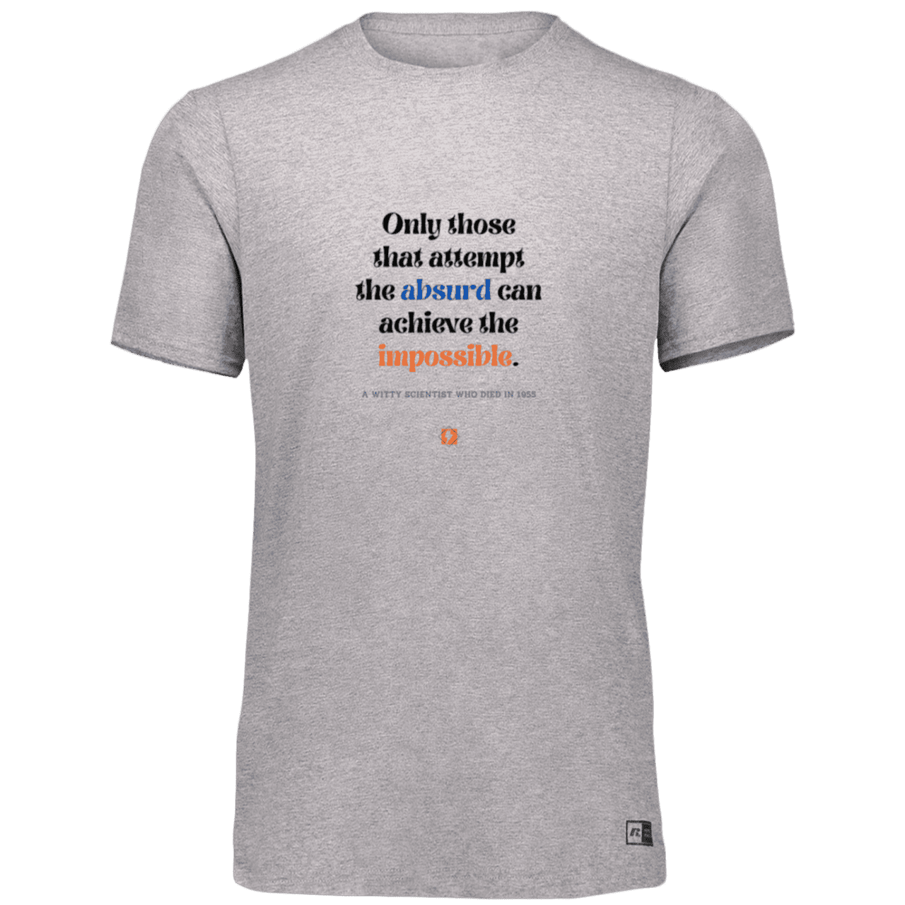 Men’s Dri-Power Odor Protection UPF 30+ T-Shirt with inspiring Einstein quote: E116 - Attempt the absurd to achieve the impossible - Color: Oxford Grey