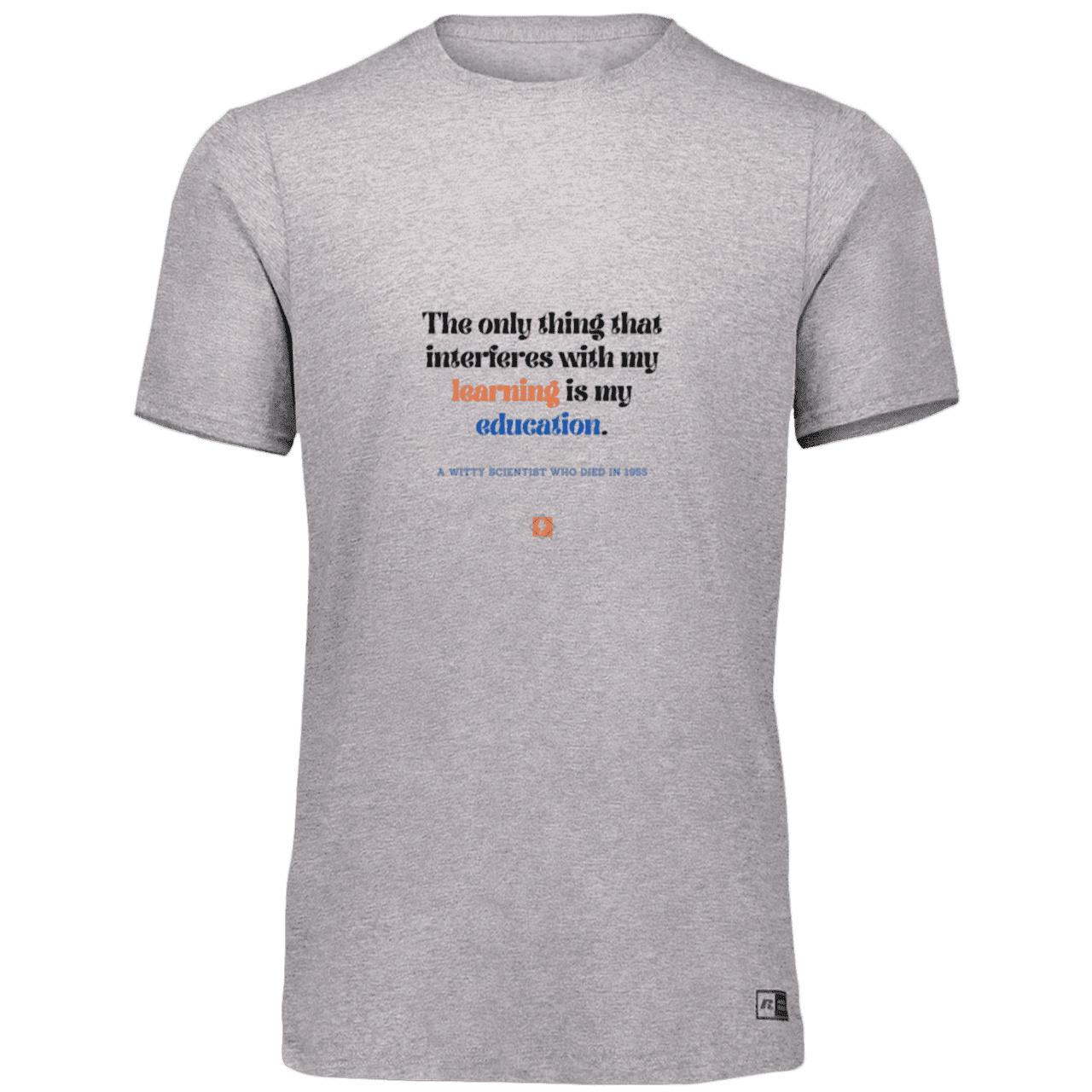 Men’s Dri-Power Odor Protection UPF 30+ T-Shirt with inspiring Einstein quote: E120 - Don't let education interfere with your learning - Color: Oxford Grey