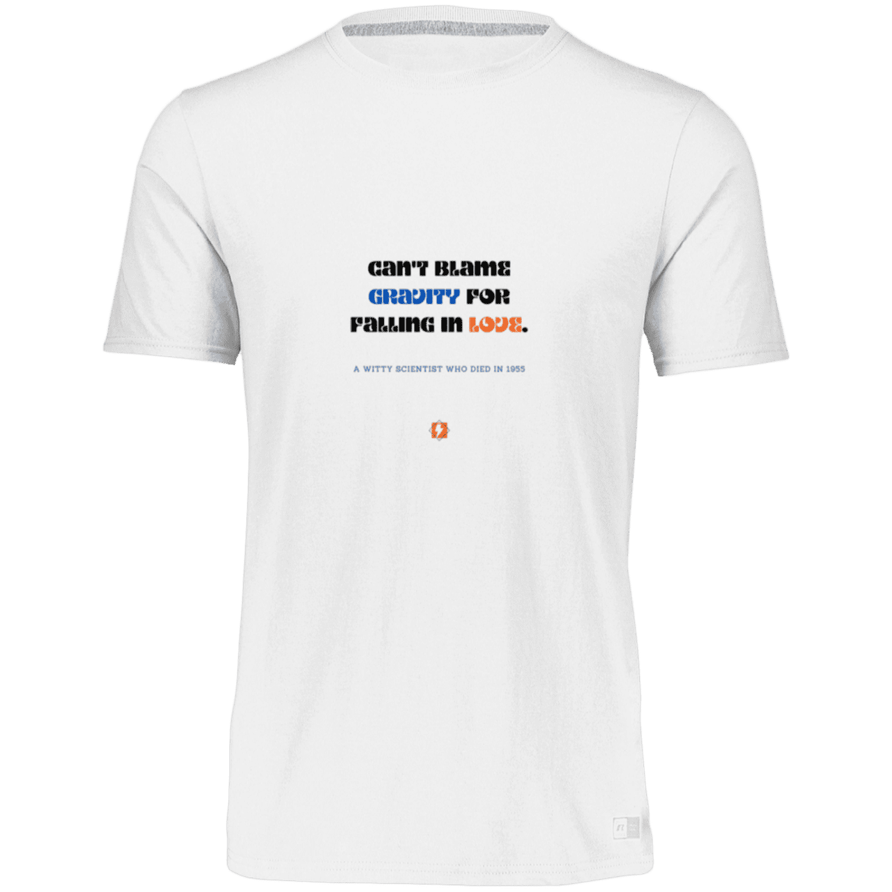 Men’s Dri-Power Odor Protection UPF 30+ T-Shirt with inspiring Einstein quote: E123 - Can't blame gravity for falling in love - Color: White