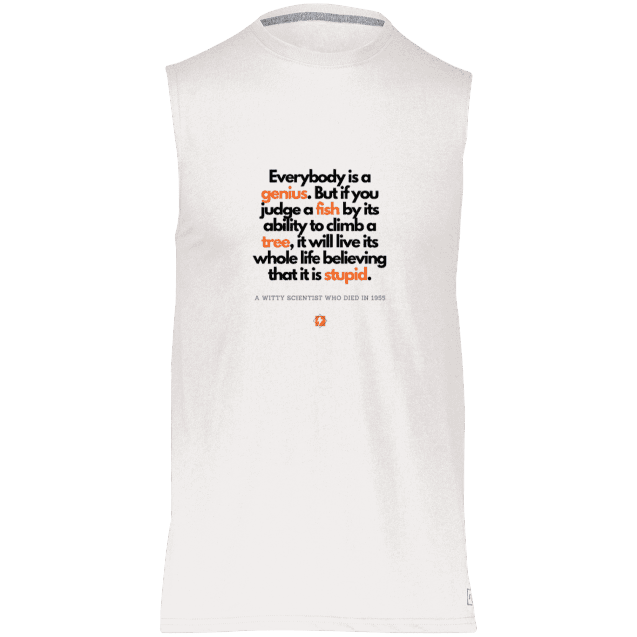 Men's Dri-Power Sleeveless Muscle Tee with inspiring Einstein quote: E103 - Everybody is a genius - Color: White