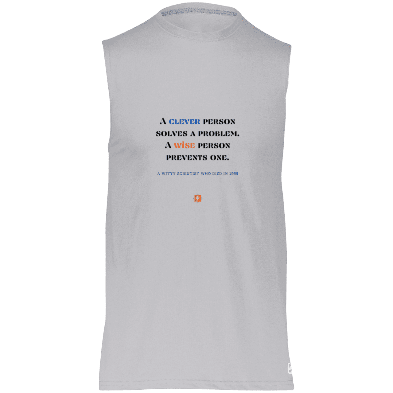 Men's Dri-Power Sleeveless Muscle Tee with inspiring Einstein quote: E110 - Be clever, but better to be wise - Color: Oxford Grey