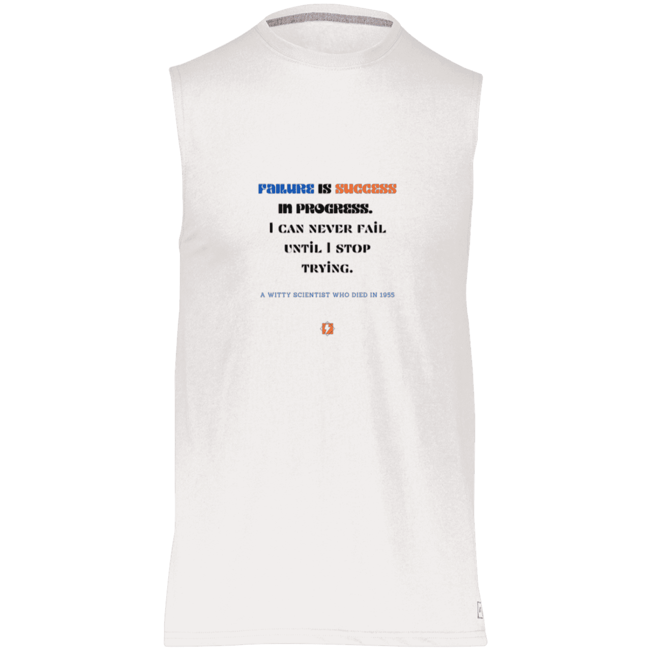 Men's Dri-Power Sleeveless Muscle Tee with inspiring Einstein quote: E112 - Failure is success in progress - Color: White