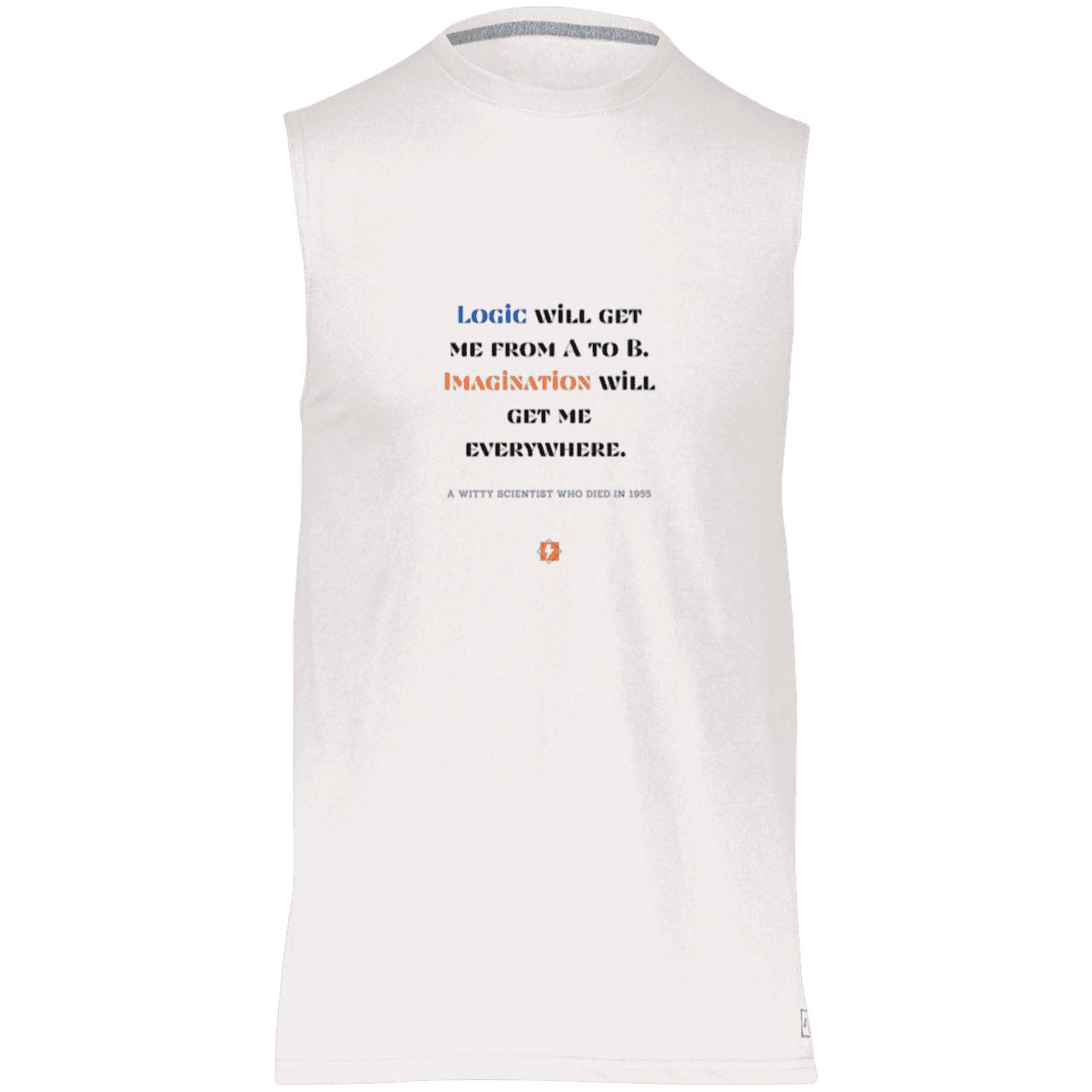 Men's Dri-Power Sleeveless Muscle Tee with inspiring Einstein quote: E113 - Imagination will get you where logic can't - Color: White