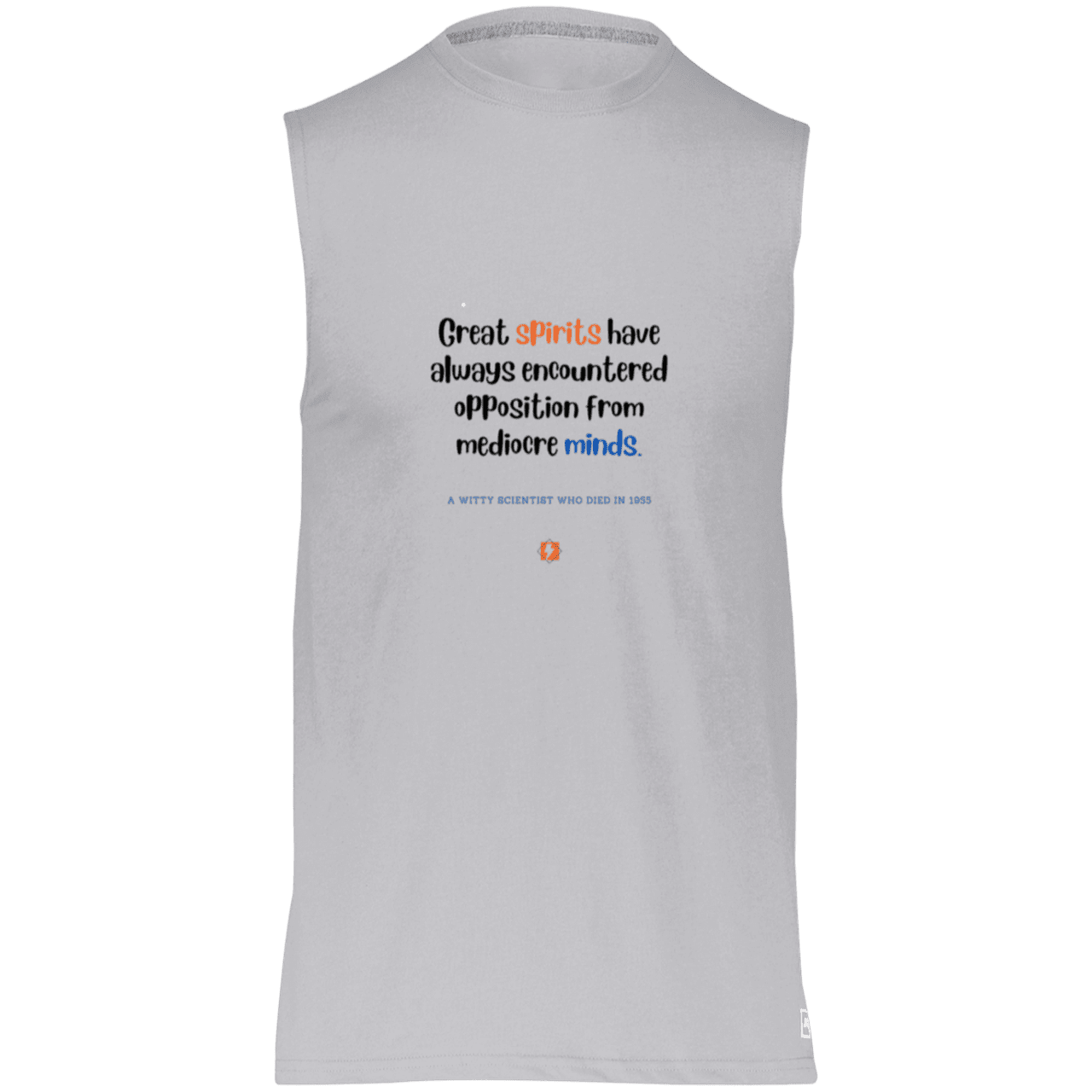 Men's Dri-Power Sleeveless Muscle Tee with inspiring Einstein quote: E124 - Great spirits encounter opposition from mediocre minds - Color: Oxford Grey