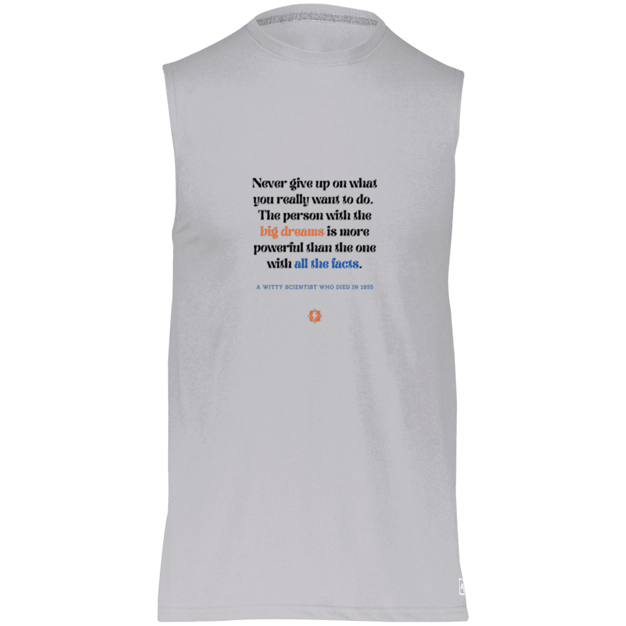 Men's Dri-Power Sleeveless Muscle Tee with inspiring Einstein quote: E125 - Big dreams trump knowledge and facts - Color: Oxford Grey