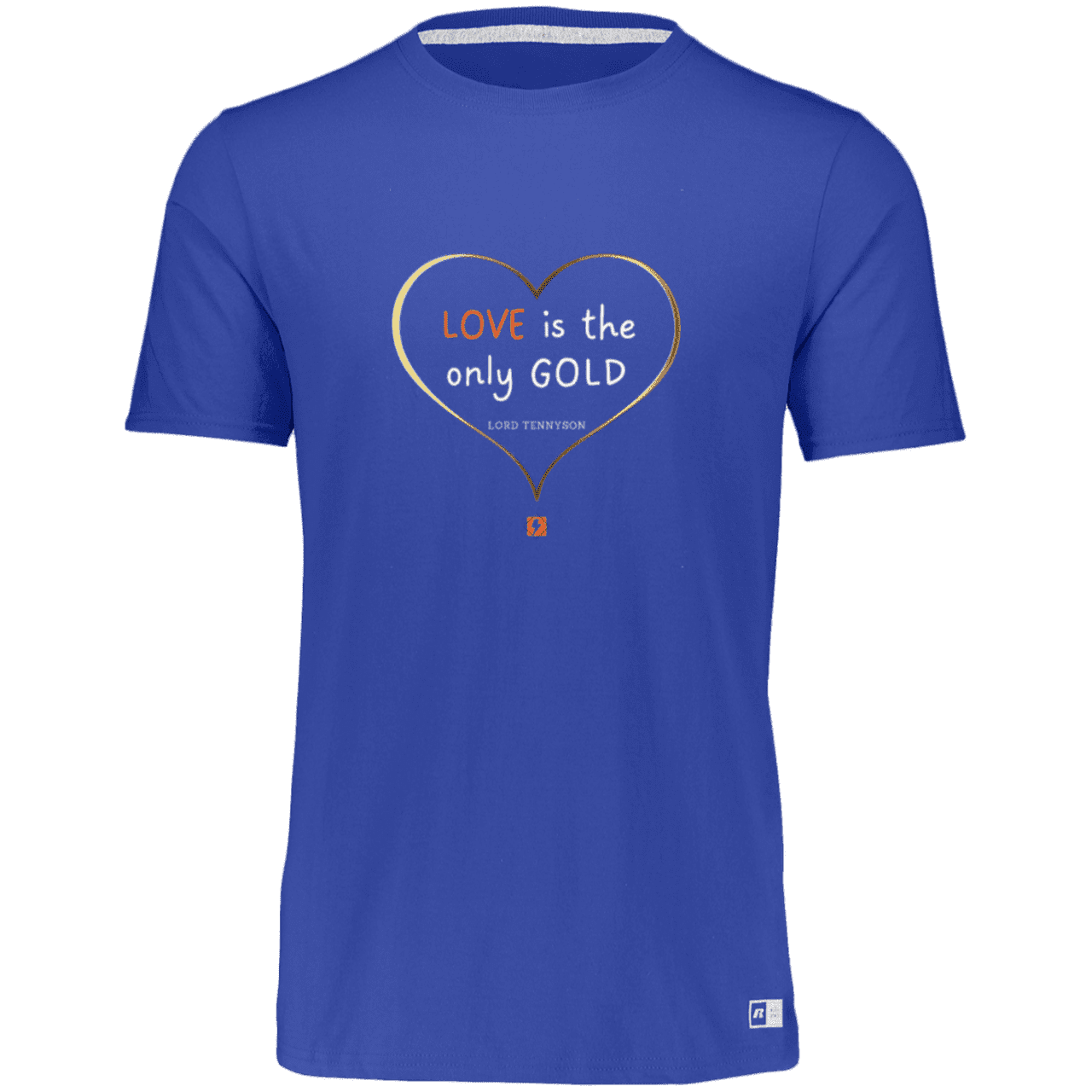 Men's Essential Dri-Power T-Shirt 64STTM with inspiring Tennyson quote: LT109 - Love is Gold - Color: Royal Blue