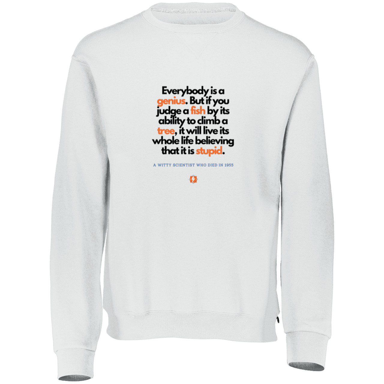 Men's Fleece Crewneck Dri-Power Sweatshirt 698HBM with inspiring Einstein quote: E103 - Everybody is a genius - Color: White