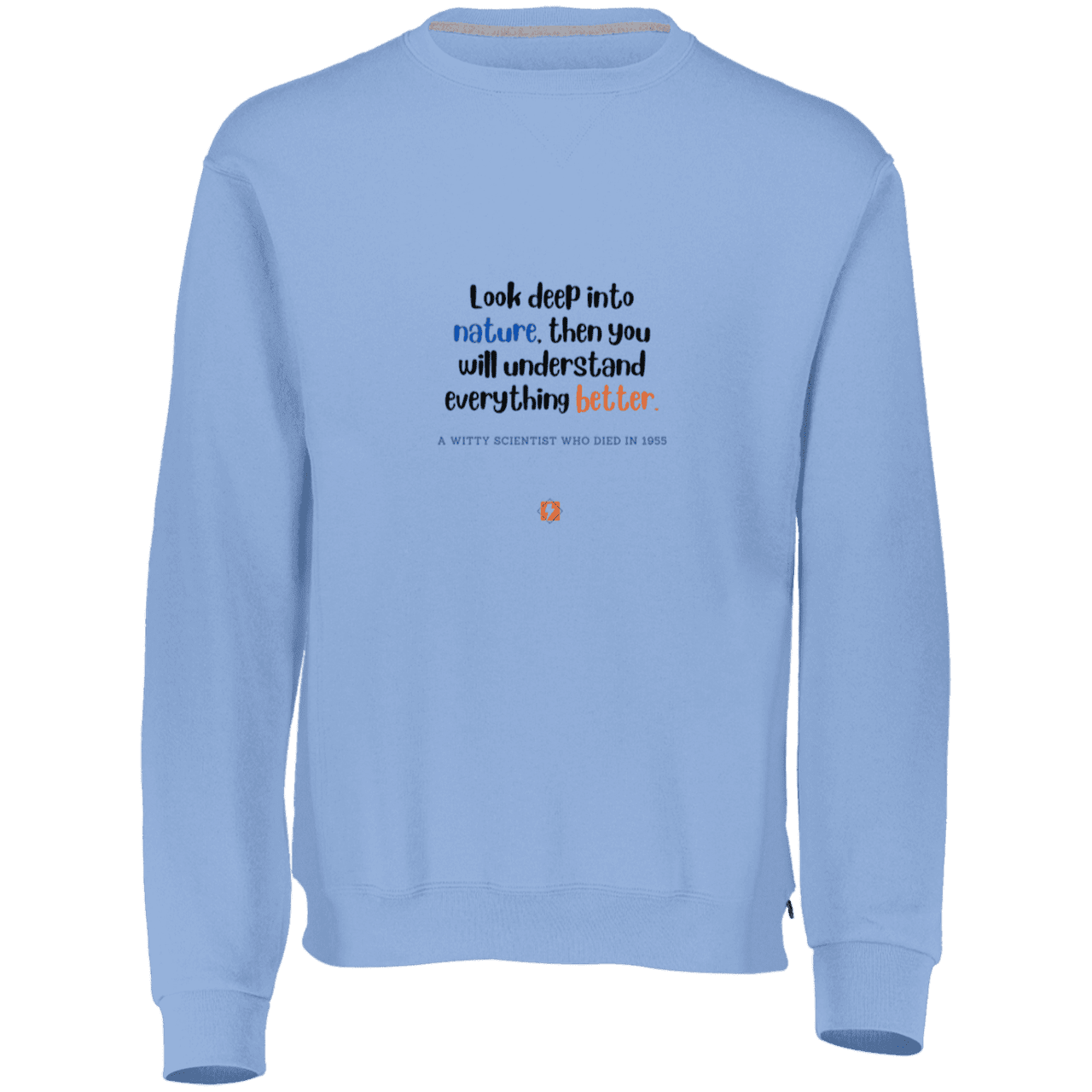 Men's Fleece Crewneck Dri-Power Sweatshirt 698HBM with inspiring Einstein quote: E108 - Look to nature to understand everything - Color: Columbia Blue