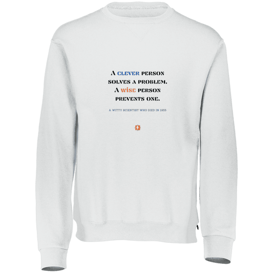 Men's Fleece Crewneck Dri-Power Sweatshirt 698HBM with inspiring Einstein quote: E110 - Be clever, but better to be wise - Color: White