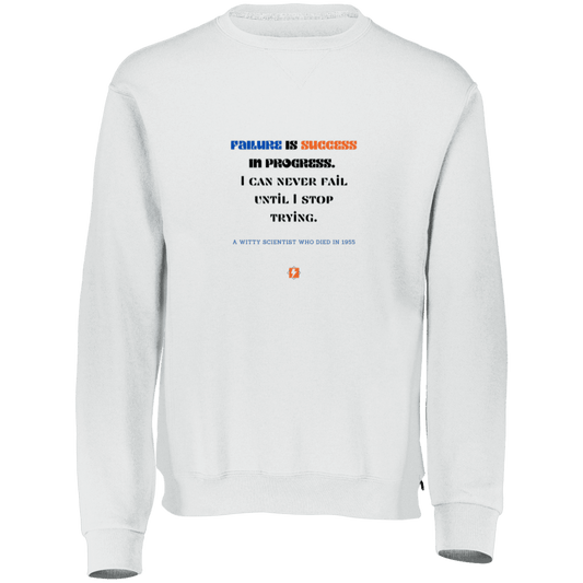 Men's Fleece Crewneck Dri-Power Sweatshirt 698HBM with inspiring Einstein quote: E112 - Failure is success in progress - Color: White