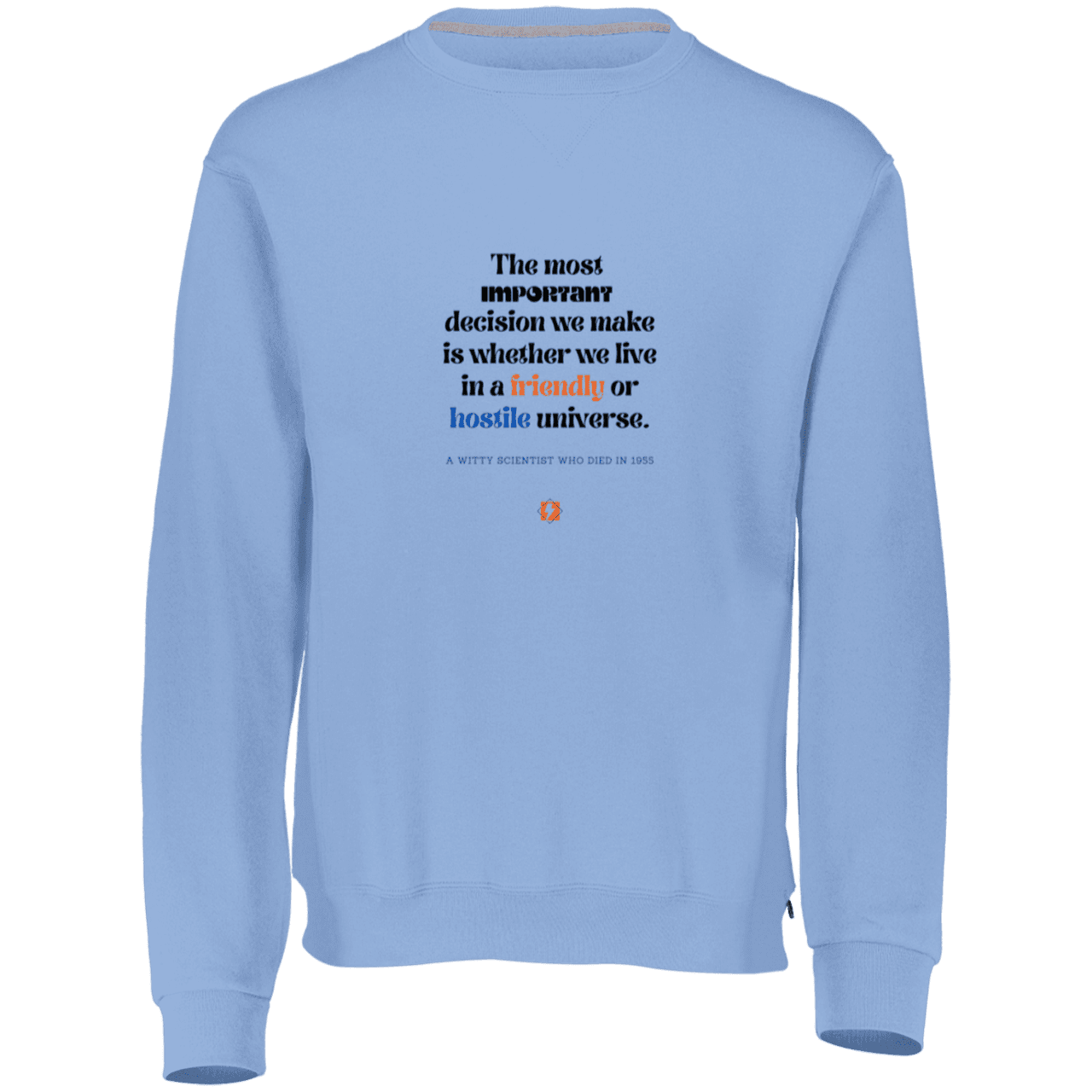 Men's Fleece Crewneck Dri-Power Sweatshirt 698HBM with inspiring Einstein quote: E115 - Understanding the nature of the universe is key - Color: Columbia Blue