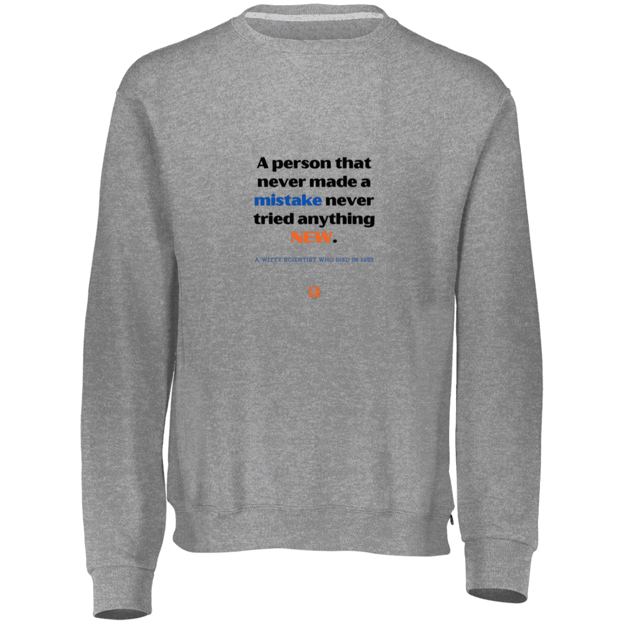 Men's Fleece Crewneck Dri-Power Sweatshirt 698HBM with inspiring Einstein quote: E118 - Try new things and learn from mistakes - Color: Oxford Grey