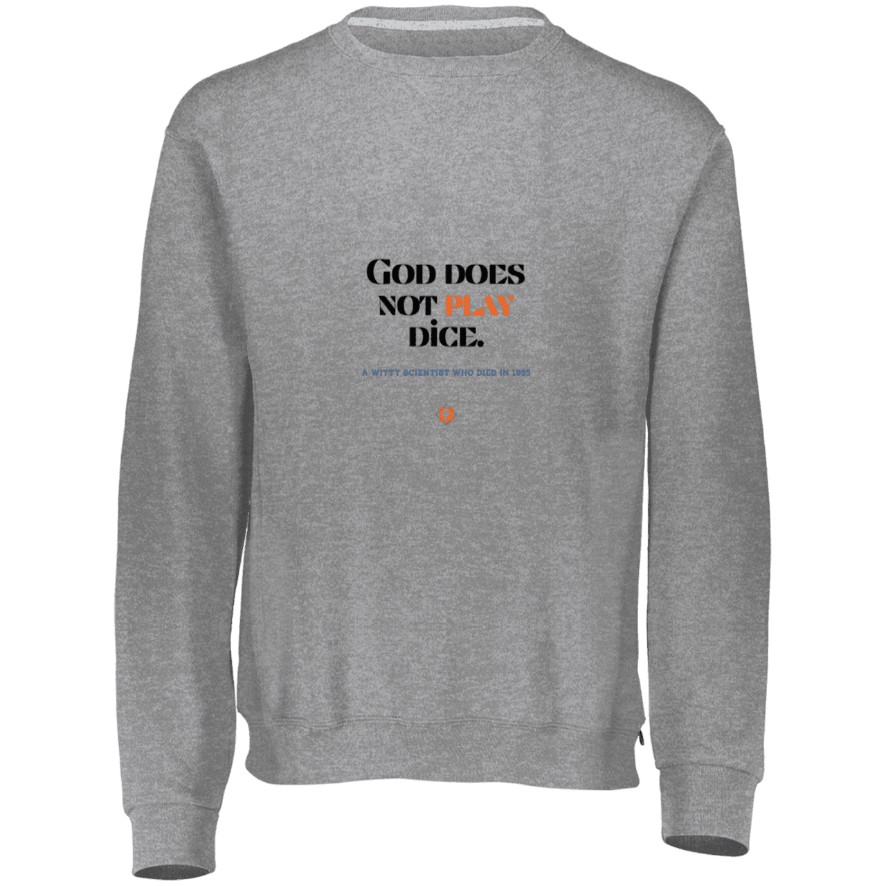 Men's Fleece Crewneck Dri-Power Sweatshirt 698HBM with inspiring Einstein quote: E121 - God does not play dice - Color: Oxford Grey