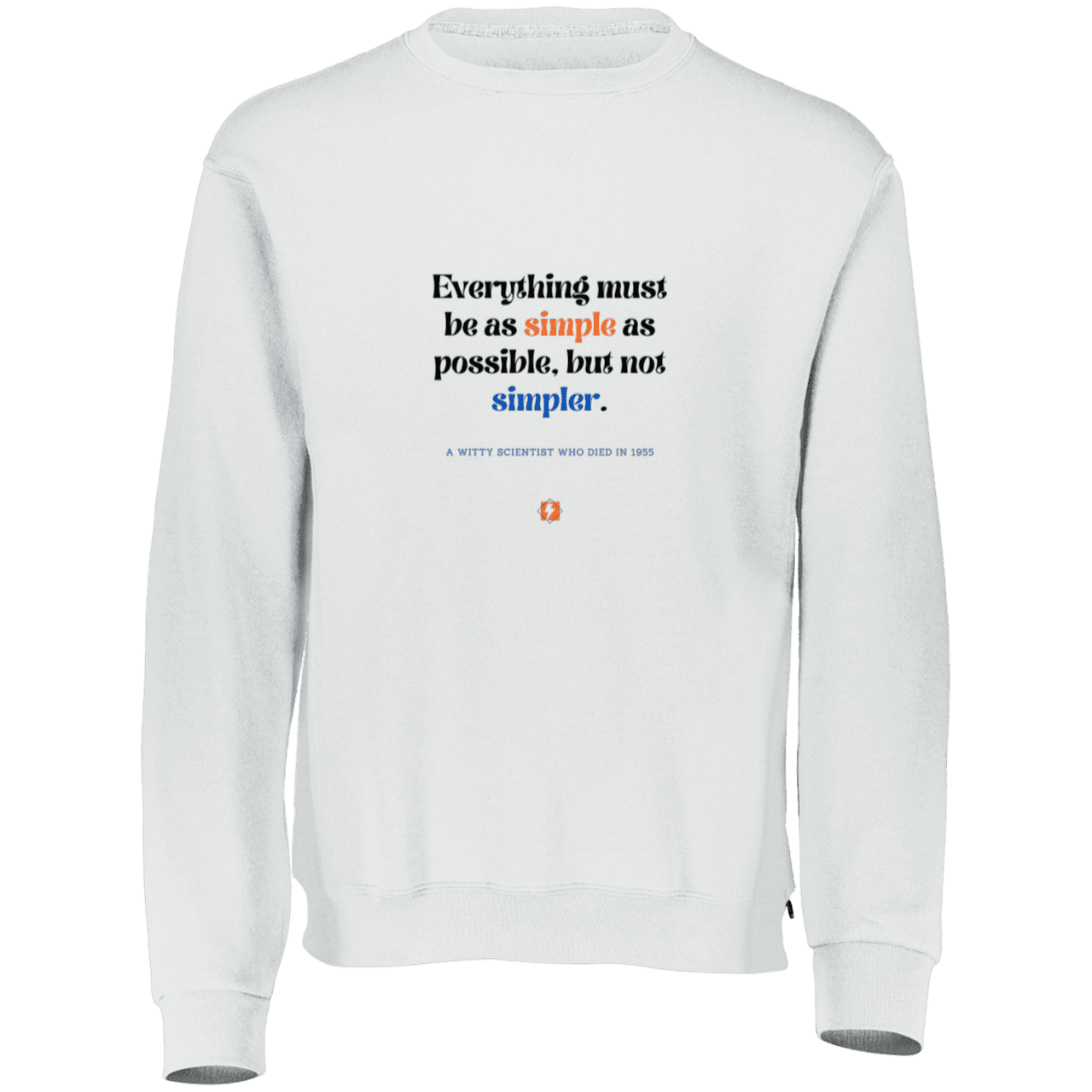 Men's Fleece Crewneck Dri-Power Sweatshirt 698HBM with inspiring Einstein quote: E122 - Simplicity is best - Color: White