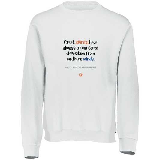 Men's Fleece Crewneck Dri-Power Sweatshirt 698HBM with inspiring Einstein quote: E124 - Great spirits encounter opposition from mediocre minds - Color: White