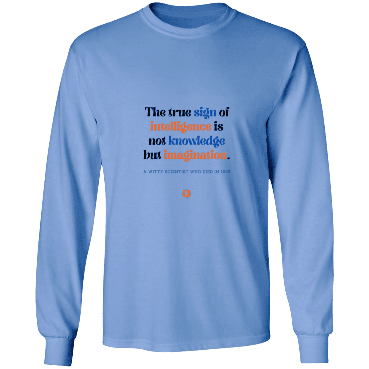 Men's Long Sleeve Ultra Cotton Light with Einstein quote - E106: True sign of intelligence is imagination - Color: Carolina Blue