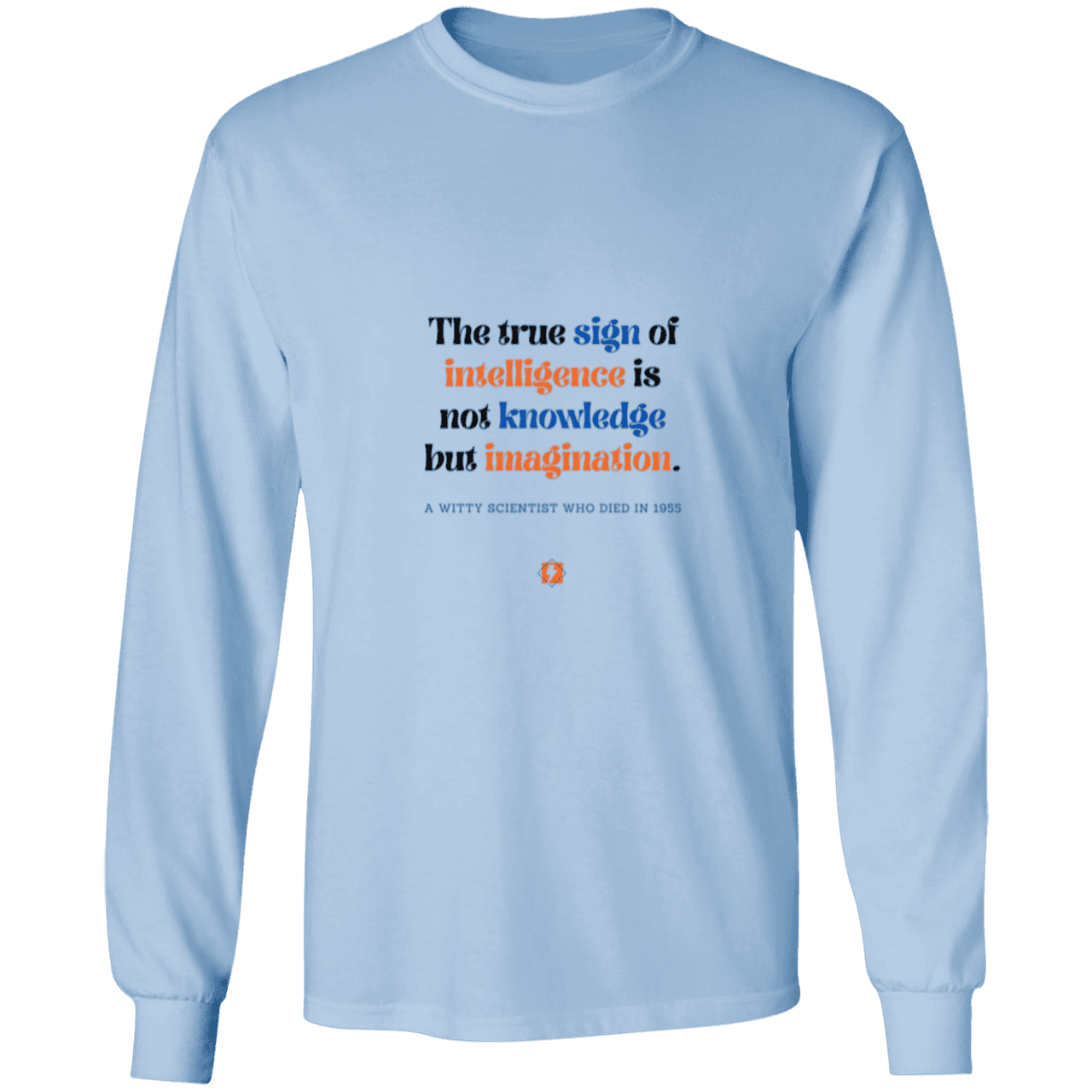 Men's Long Sleeve Ultra Cotton Light with Einstein quote - E106: True sign of intelligence is imagination - Color: Light Blue