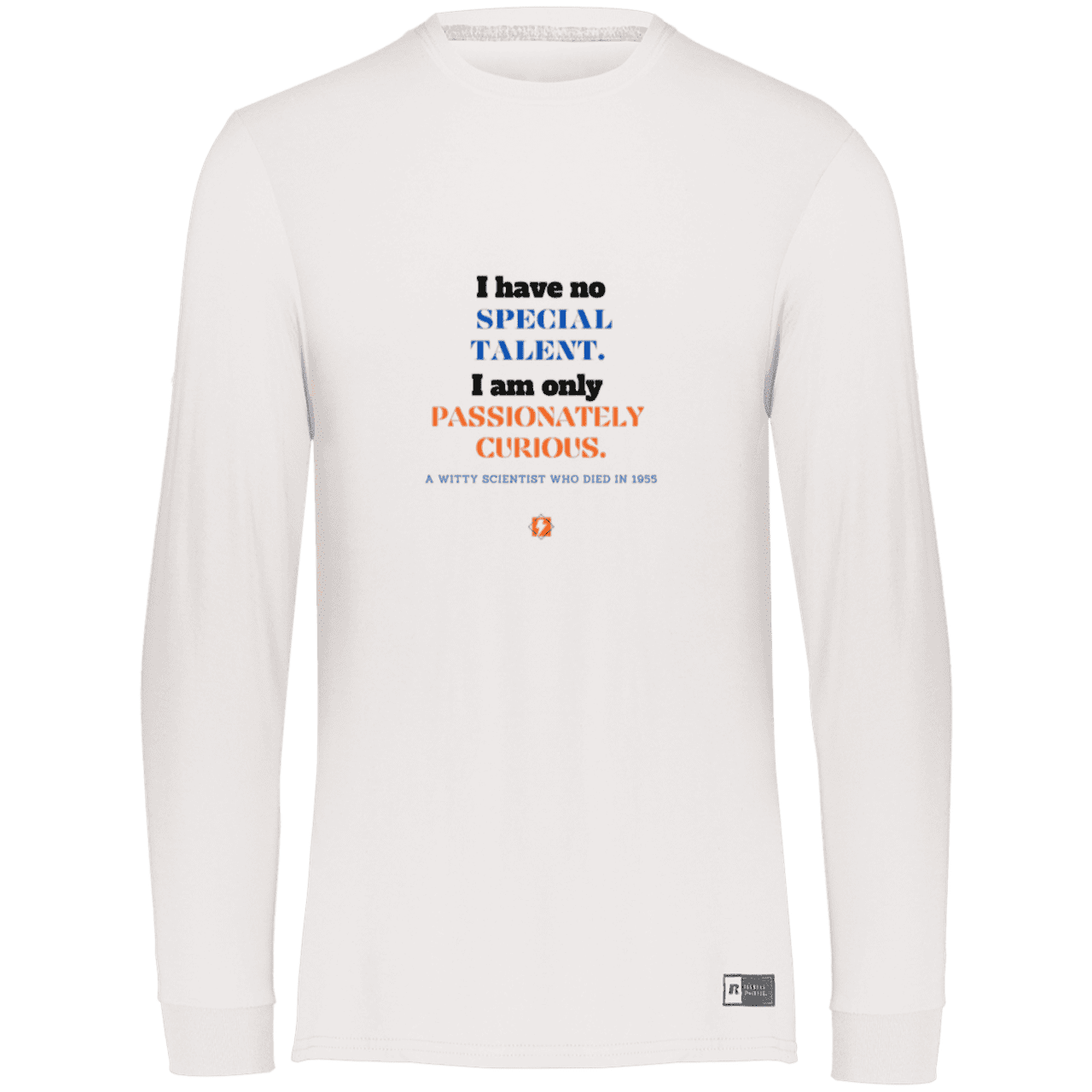 Men's LS Dri-Power Activewear with inspiring Einstein quote: E105 - I am only passionately curious - Color: White