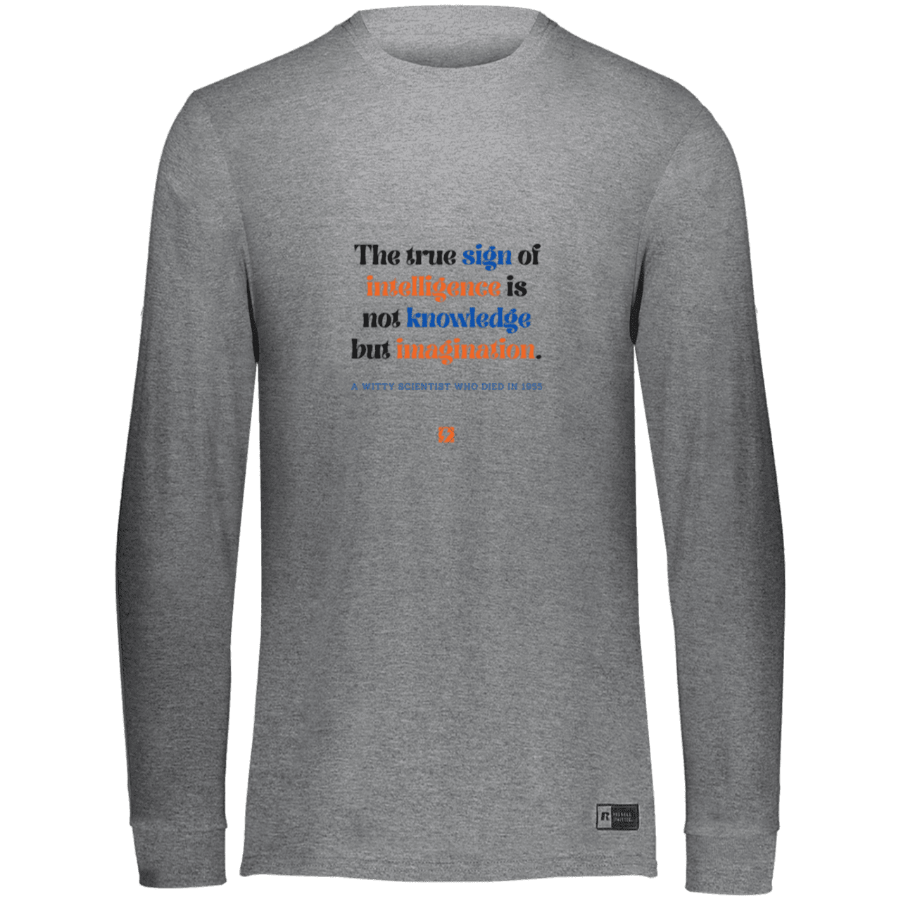 Men's LS Dri-Power Activewear with inspiring Einstein quote: E106 - True sign of intelligence is imagination - Color: Oxford Grey