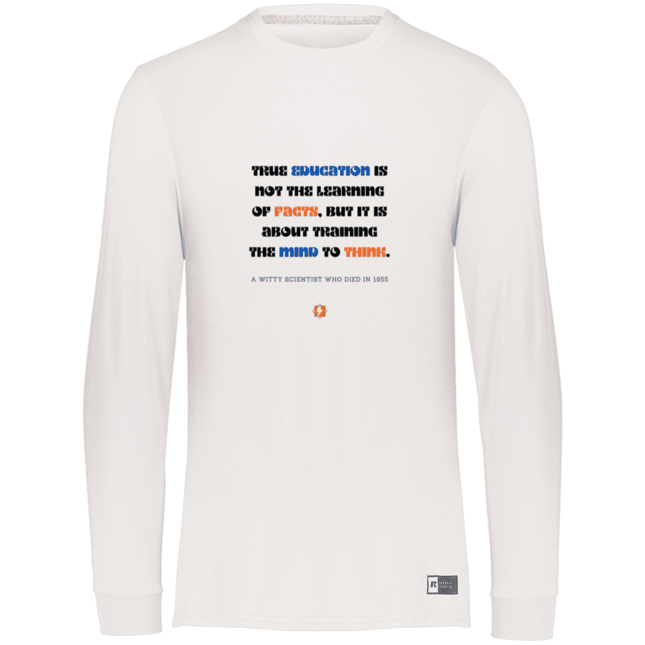 Men's LS Dri-Power Activewear with inspiring Einstein quote: E107 - True education is about learning to think - Color: White