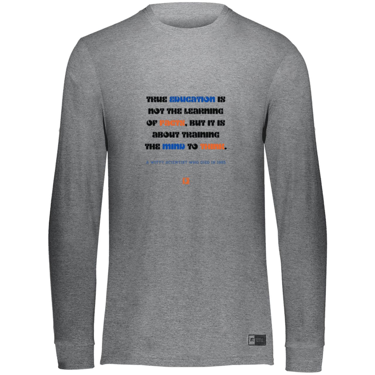 Men's LS Dri-Power Activewear with inspiring Einstein quote: E107 - True education is about learning to think - Color: Oxford Grey