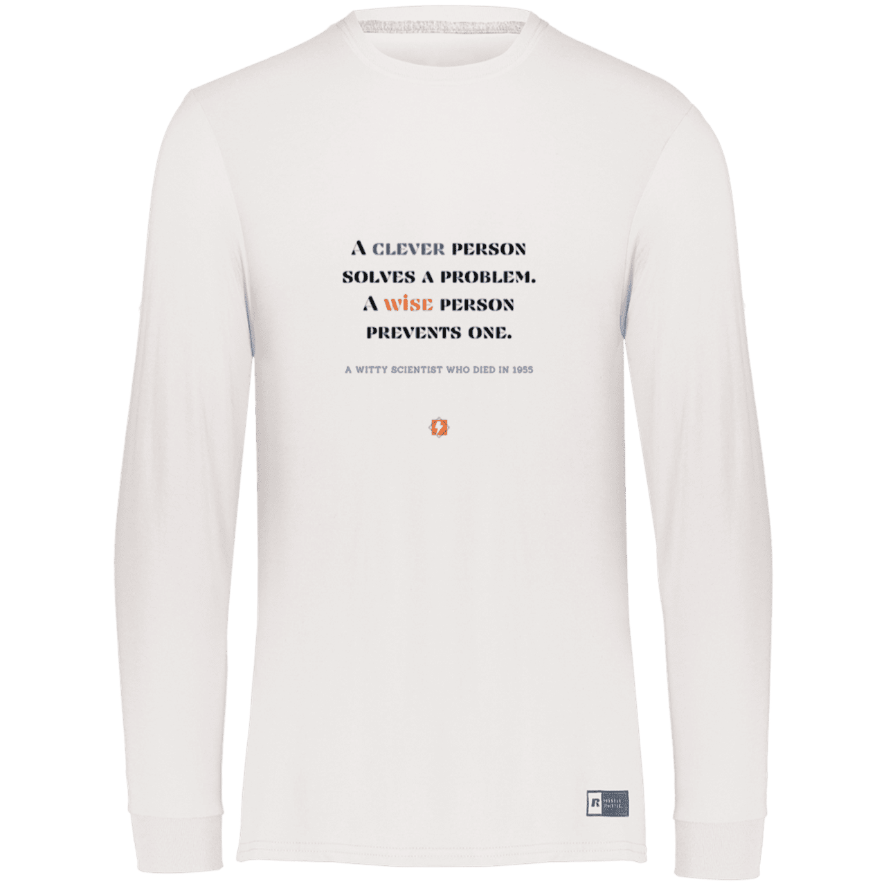 Men's LS Dri-Power Activewear with inspiring Einstein quote: E110 - Be clever, but better to be wise - Color: White