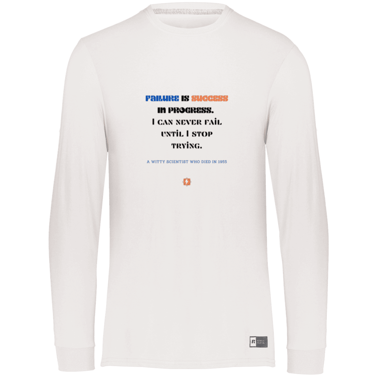 Men's LS Dri-Power Activewear with inspiring Einstein quote: E112 - Failure is success in progress - Color: White