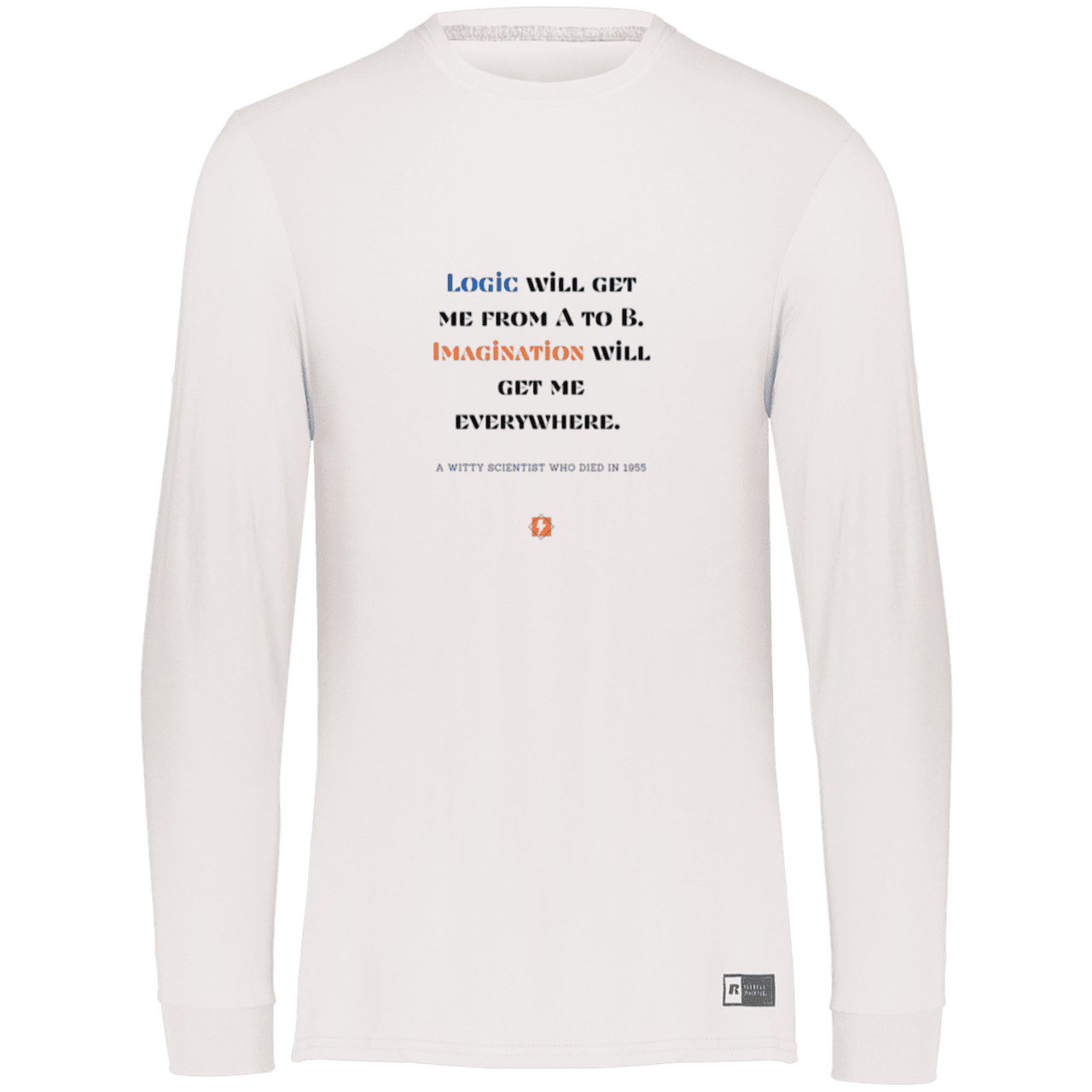 Men's LS Dri-Power Activewear with inspiring Einstein quote: E113 - Imagination will get you where logic can't - Color: White