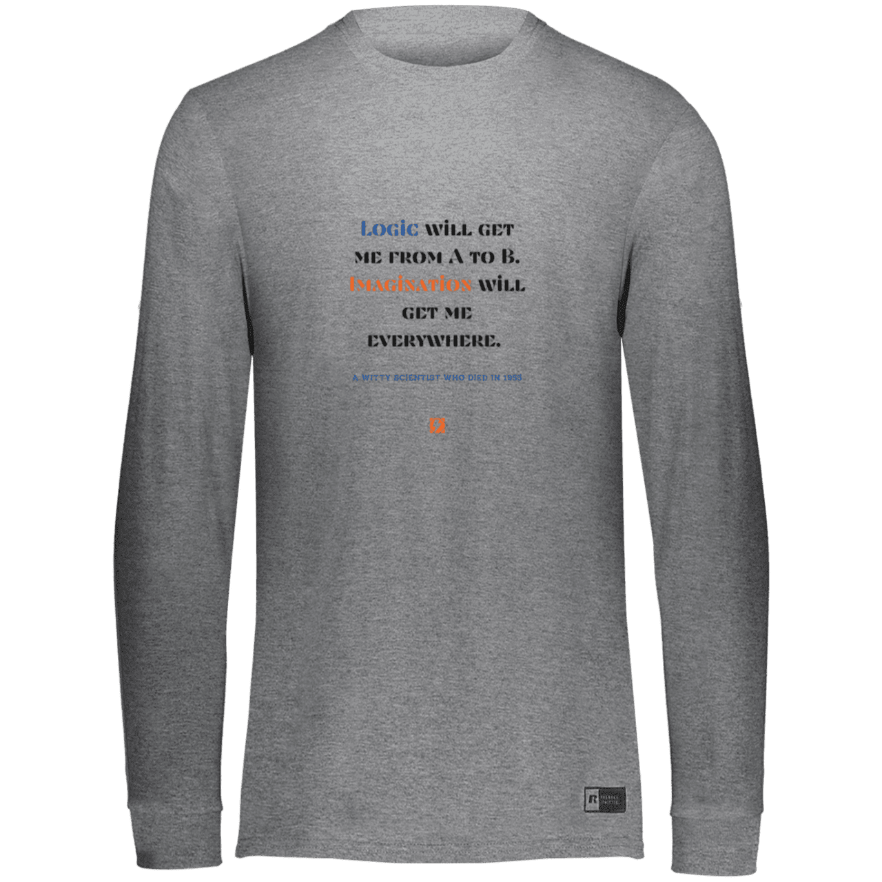 Men's LS Dri-Power Activewear with inspiring Einstein quote: E113 - Imagination will get you where logic can't - Color: Oxford Grey