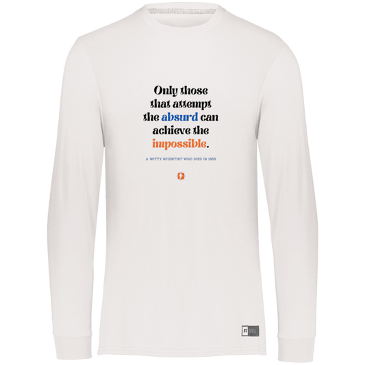 Men's LS Dri-Power Activewear with inspiring Einstein quote: E116 - Attempt the absurd to achieve the impossible - Color: White