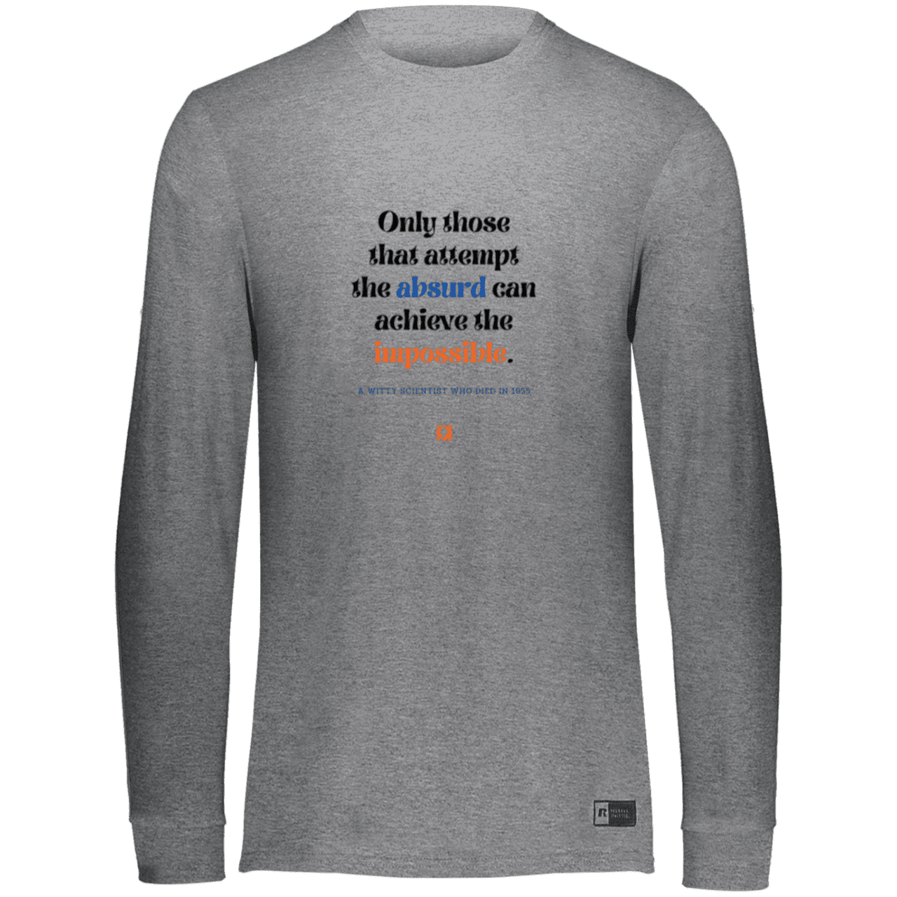 Men's LS Dri-Power Activewear with inspiring Einstein quote: E116 - Attempt the absurd to achieve the impossible - Color: Oxford Grey