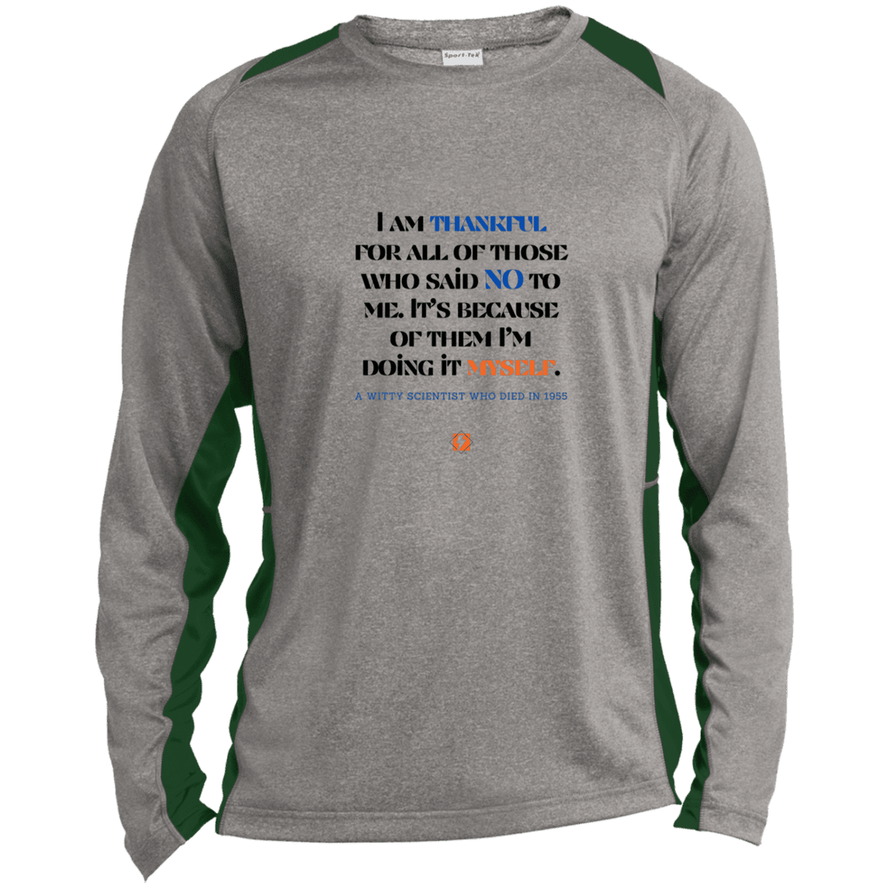 Men's LS Heather Colorblock T-Shirt with inspiring Einstein quote: E102 - I am thankful for all of those who said NO to me - Color: Vintage Heather/Forest Green