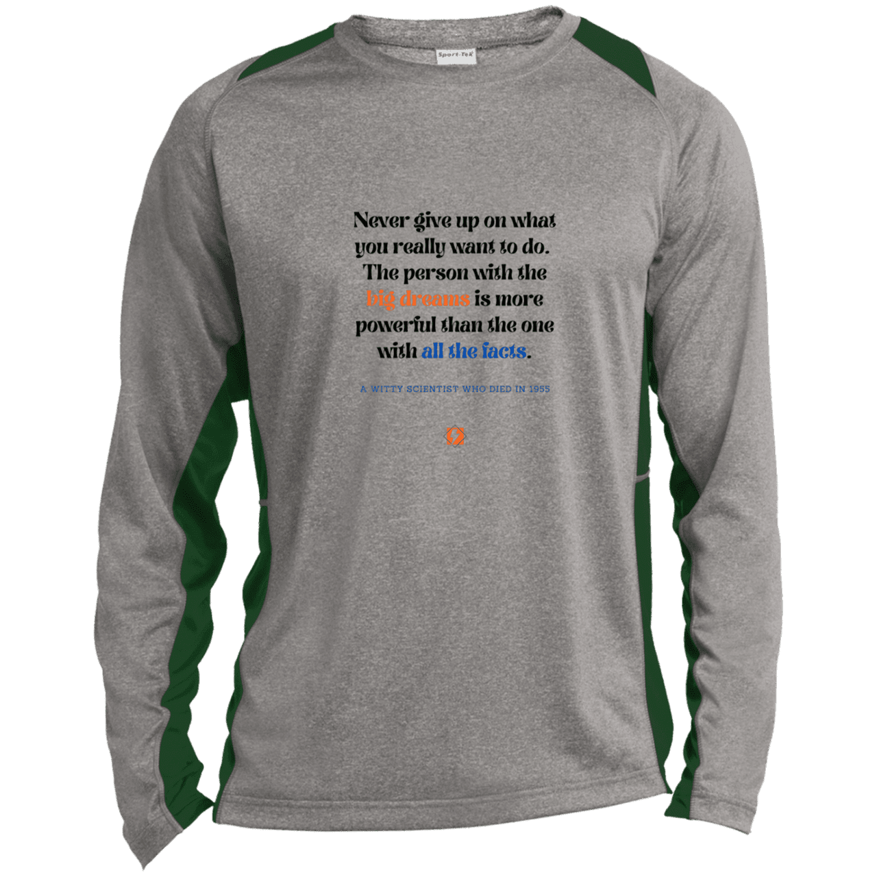 Men's LS Heather Colorblock T-Shirt with inspiring Einstein quote: E125 - Big dreams trump knowledge and facts - Color: Vintage Heather/Forest Green