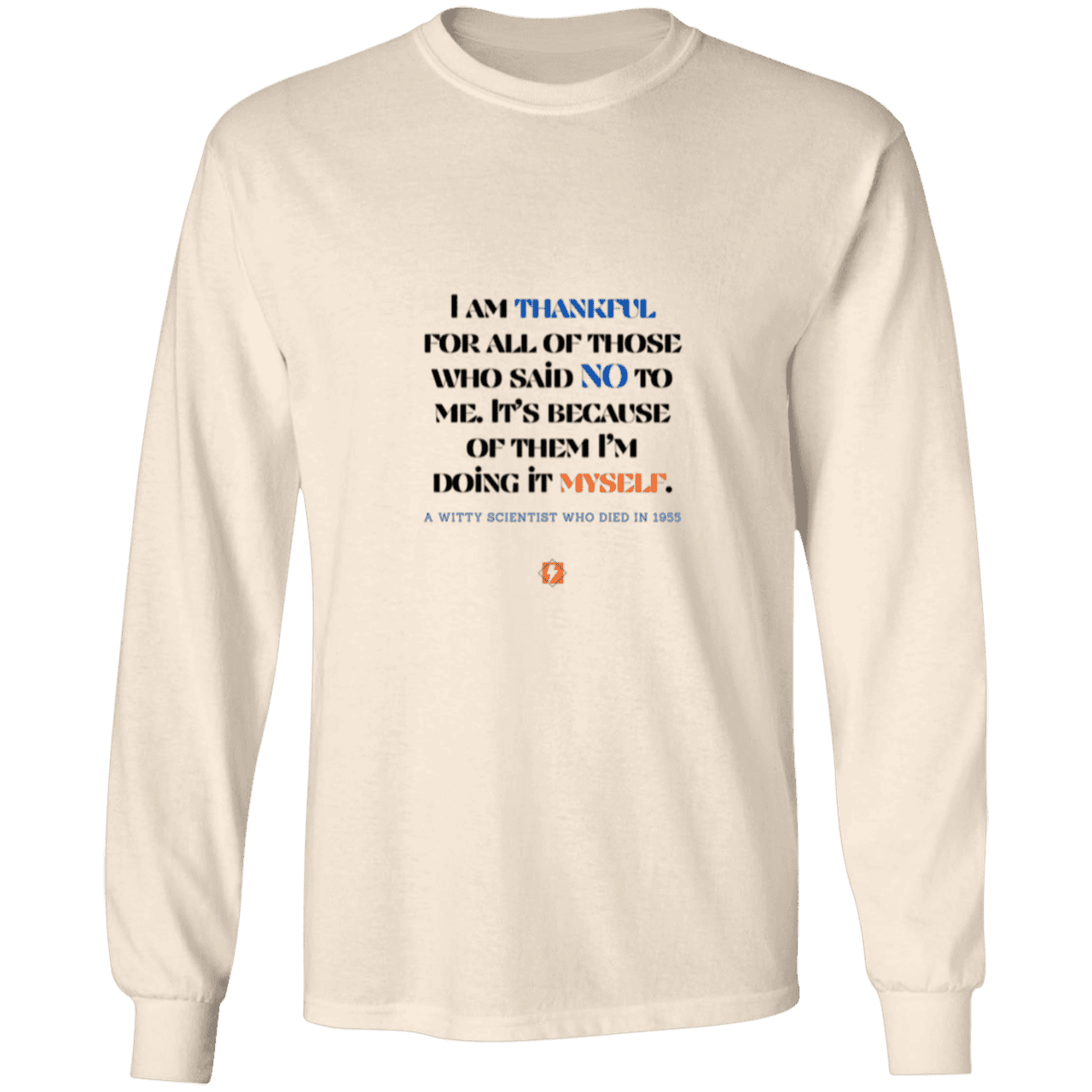 Men's LS Ultra Cotton Light with inspiring Einstein quote: E102 - I am thankful for all of those who said NO to me - Color: Natural