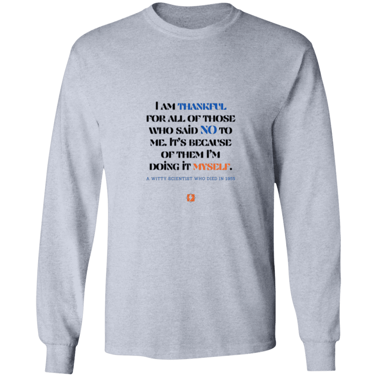 Men's LS Ultra Cotton Light with inspiring Einstein quote: E102 - I am thankful for all of those who said NO to me - Color: Sport Grey