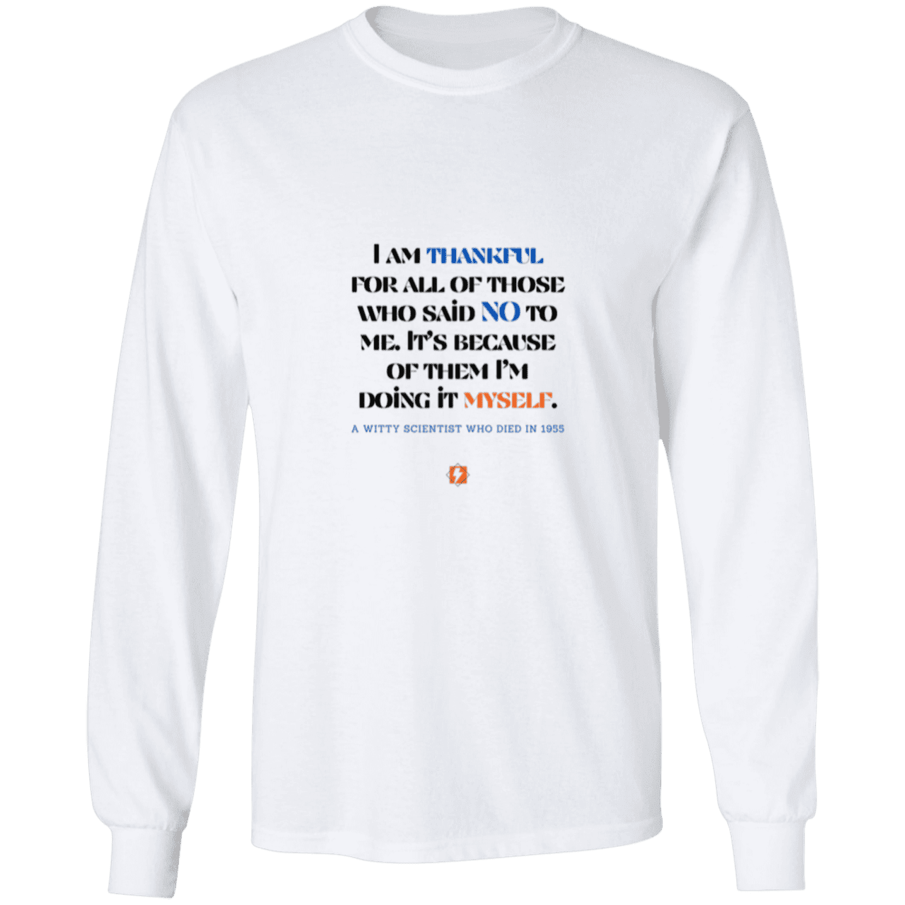 Men's LS Ultra Cotton Light with inspiring Einstein quote: E102 - I am thankful for all of those who said NO to me - Color: White