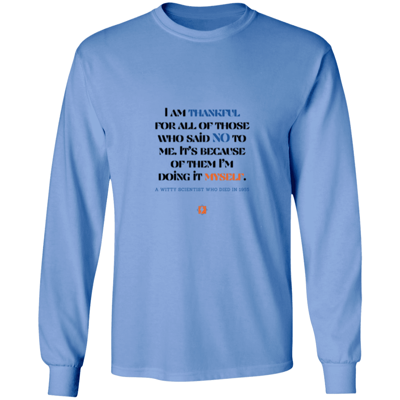 Men's LS Ultra Cotton Light with inspiring Einstein quote: E102 - I am thankful for all of those who said NO to me - Color: Carolina Blue