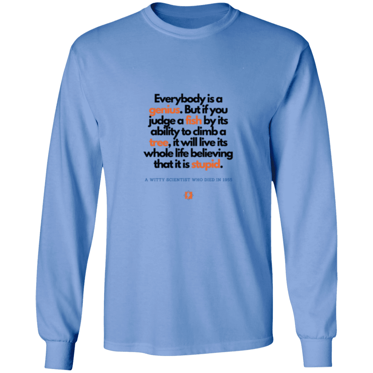 Men's LS Ultra Cotton Light with inspiring Einstein quote: E103 - Everybody is a genius - Color: Carolina Blue