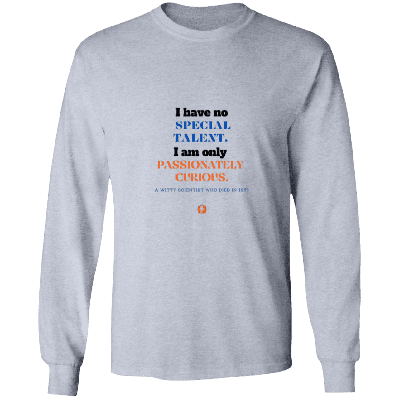 Men's LS Ultra Cotton Light with inspiring Einstein quote: E105 - I am only passionately curious - Color: Sport Grey