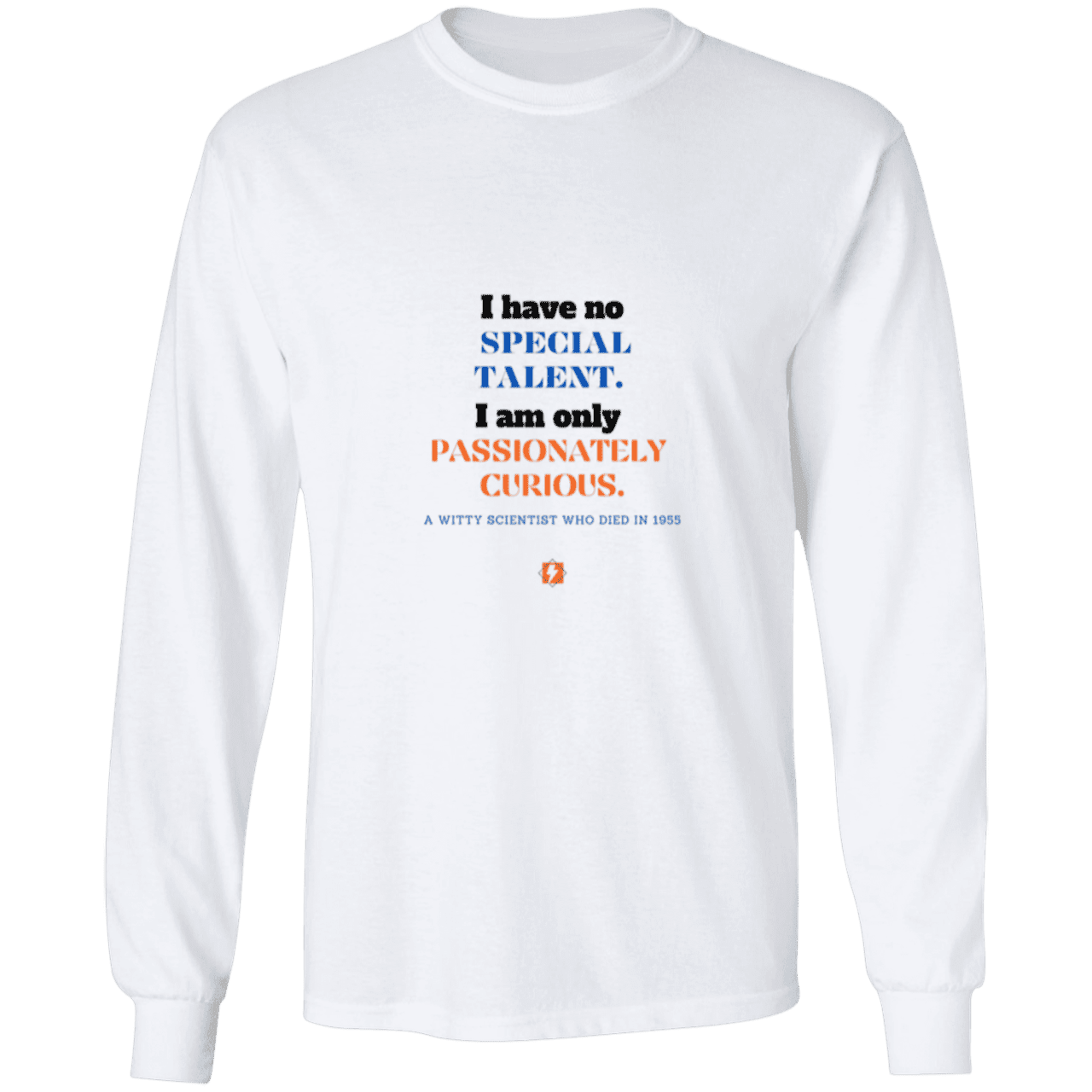 Men's LS Ultra Cotton Light with inspiring Einstein quote: E105 - I am only passionately curious - Color: White