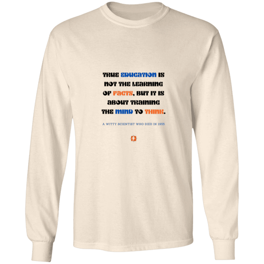 Men's LS Ultra Cotton Light with inspiring Einstein quote: E107 - True education is about learning to think LS Ultra Cotton Light Shade - Color: Natural