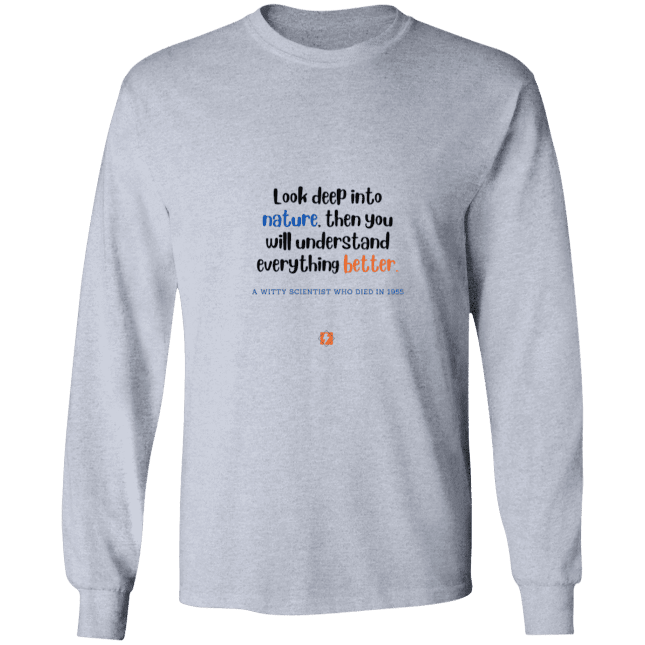 Men's LS Ultra Cotton Light with inspiring Einstein quote: E108 - Look to nature to understand everything - Color: Sport Grey