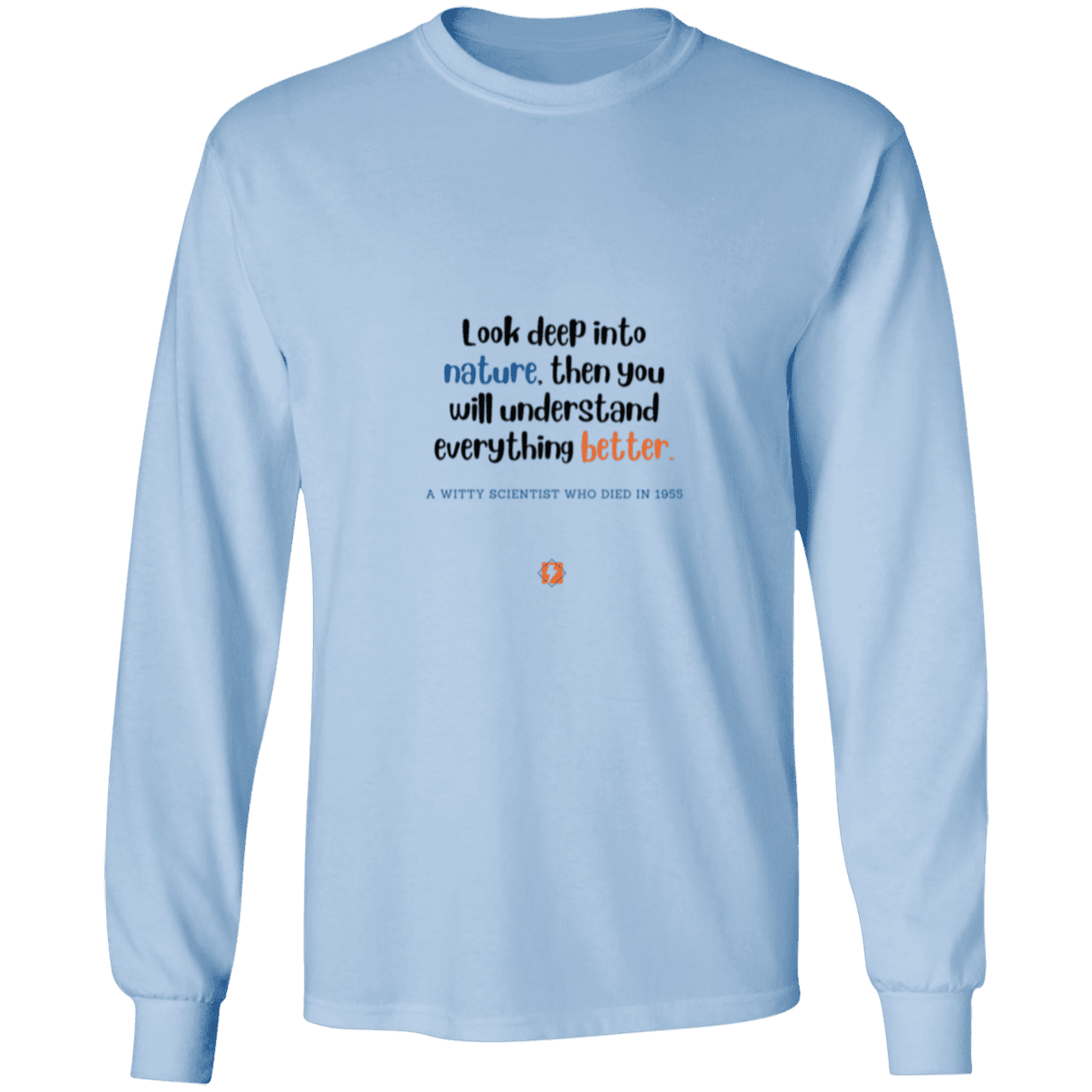 Men's LS Ultra Cotton Light with inspiring Einstein quote: E108 - Look to nature to understand everything - Color: Light Blue