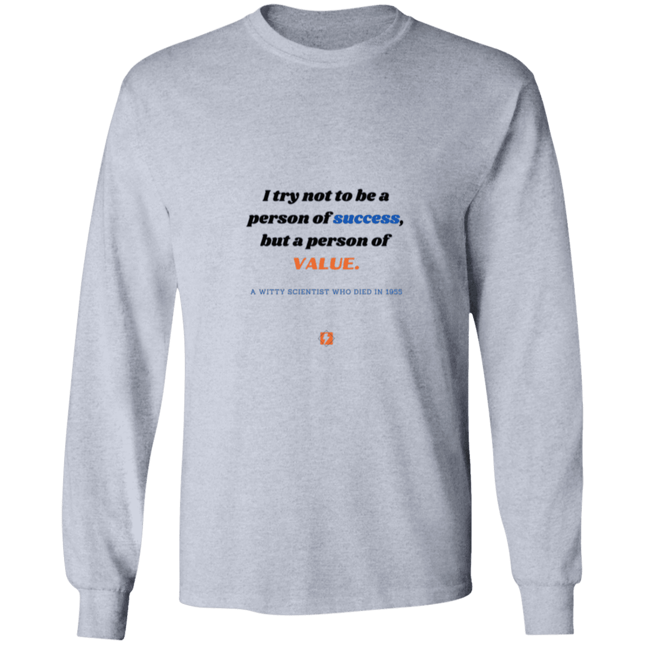 Men's LS Ultra Cotton Light with inspiring Einstein quote: E109 - Strive to be a person of value, not success - Color: Sport Grey