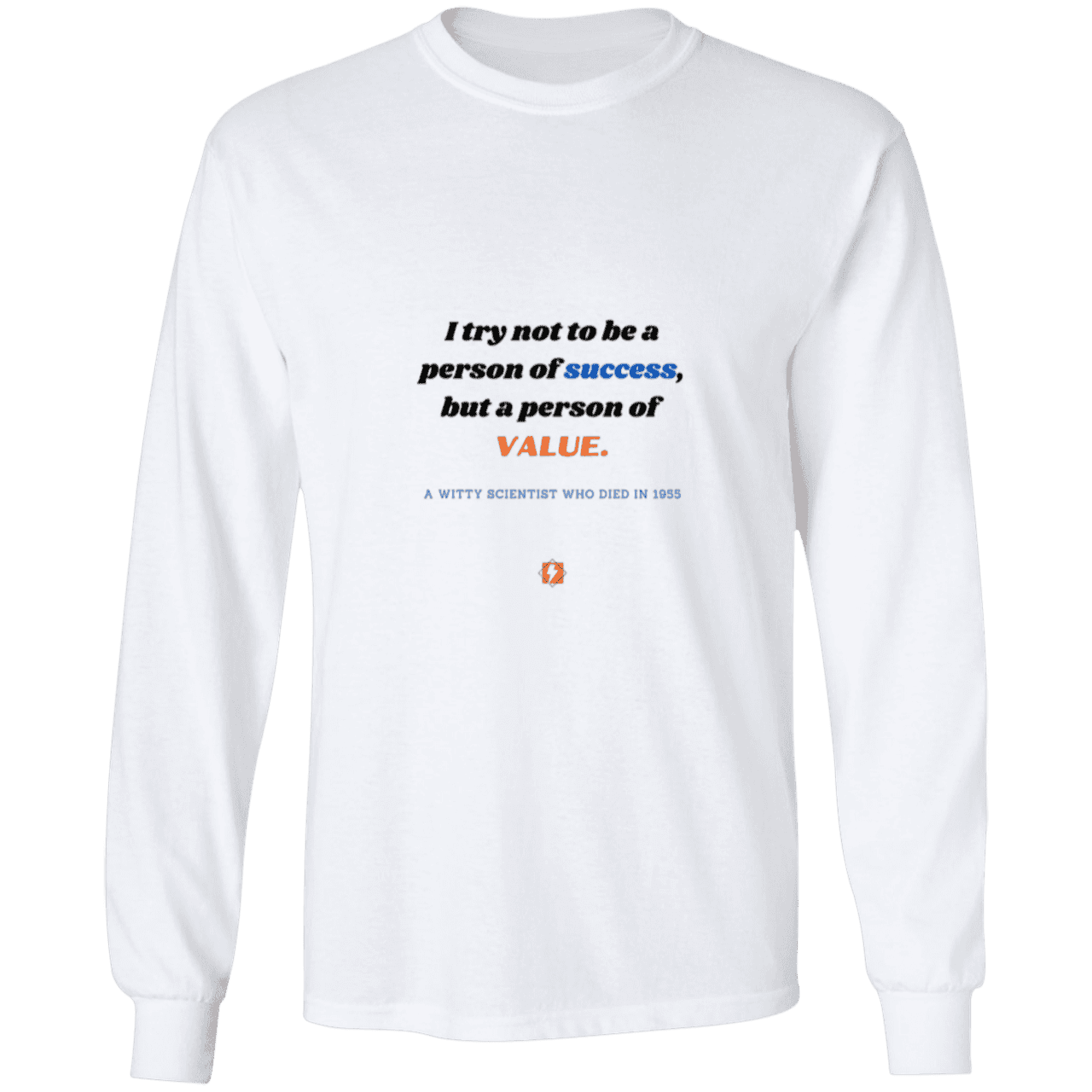 Men's LS Ultra Cotton Light with inspiring Einstein quote: E109 - Strive to be a person of value, not success - Color: White