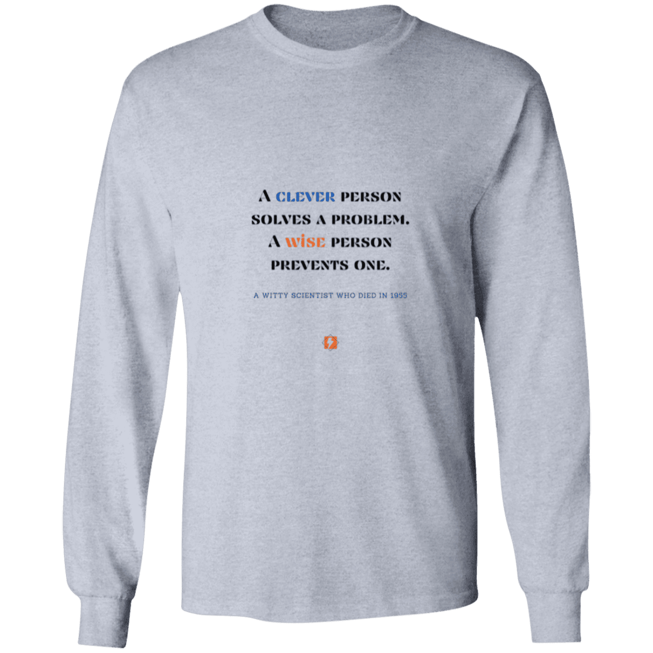 Men's LS Ultra Cotton Light with inspiring Einstein quote: E110 - Be clever, but better to be wise - Color: Sport Grey