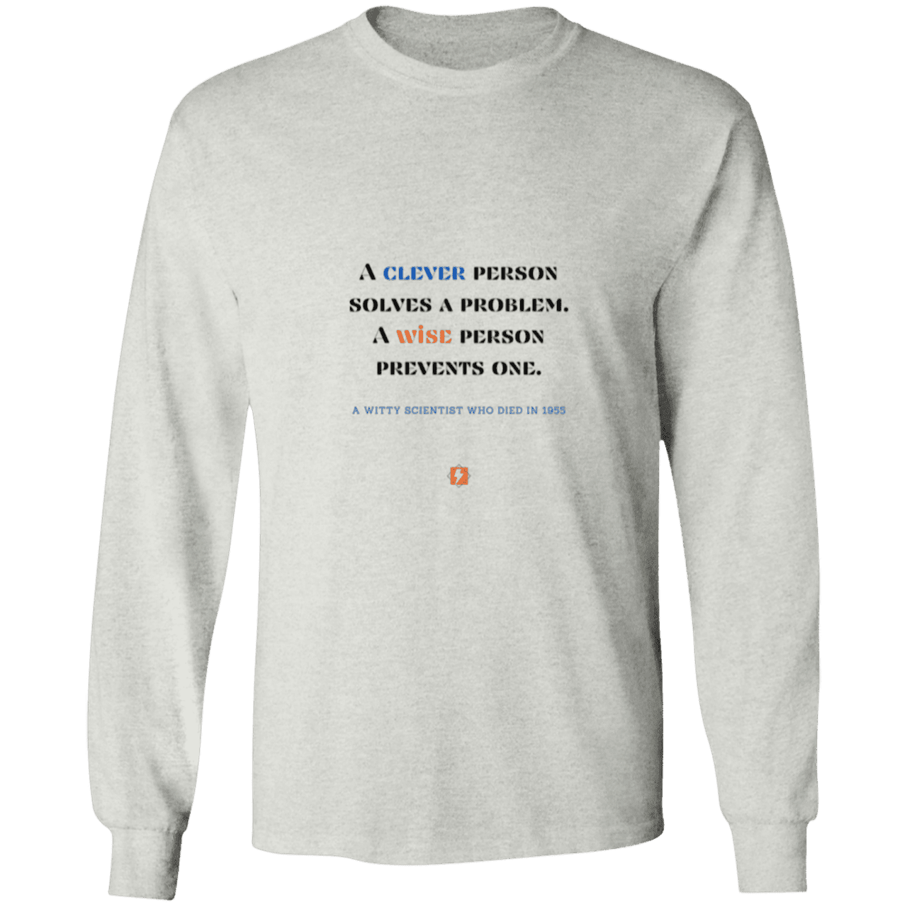 Men's LS Ultra Cotton Light with inspiring Einstein quote: E110 - Be clever, but better to be wise - Color: Ash