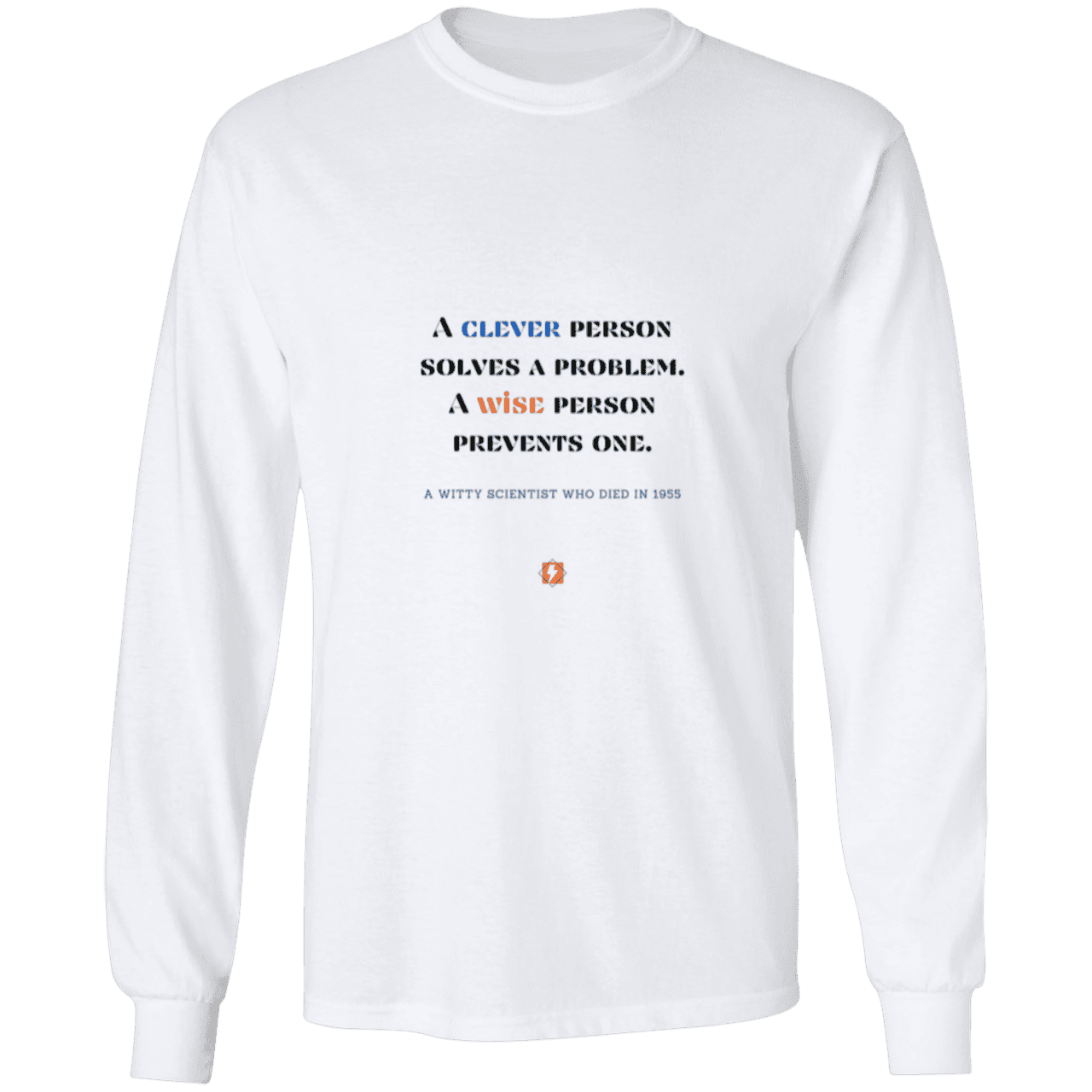 Men's LS Ultra Cotton Light with inspiring Einstein quote: E110 - Be clever, but better to be wise - Color: White