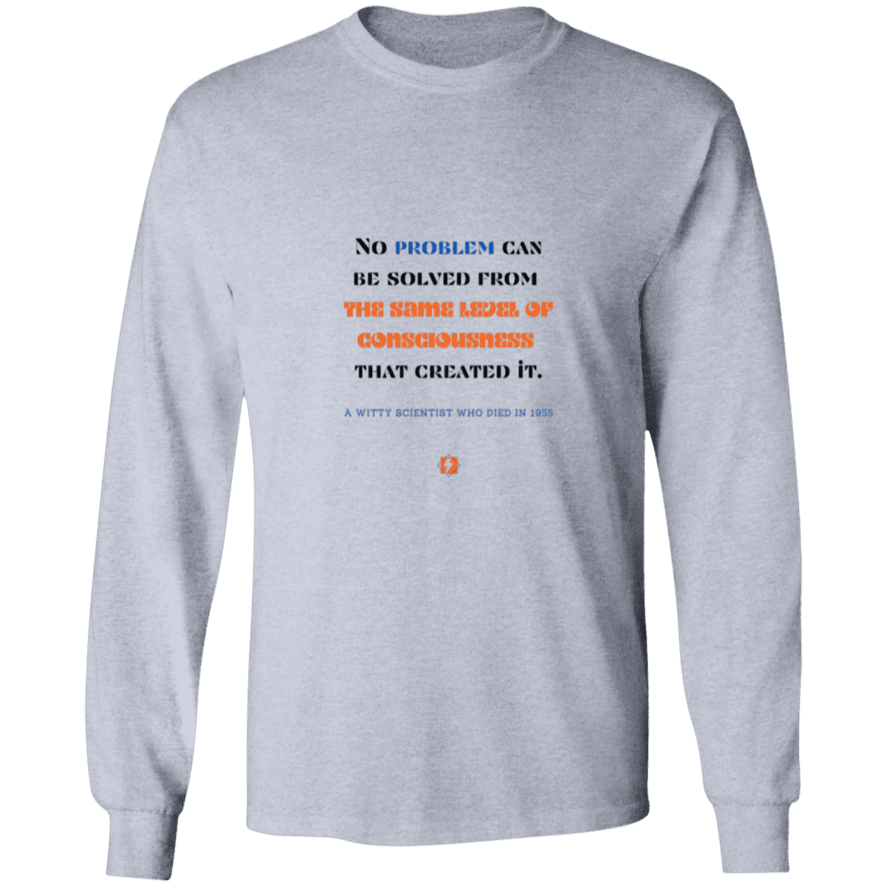 Men's LS Ultra Cotton Light with inspiring Einstein quote: E111 - Problem solving needs fresh thinking - Color: Sport Grey